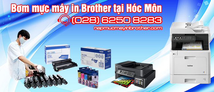 Bơm mực máy in Brother tại huyện Hóc Môn nhanh chóng
