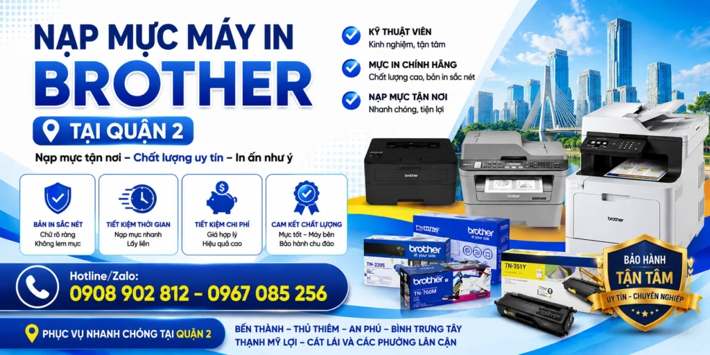 Dịch Vụ Nạp Mực Máy In Brother Quận 2 Uy Tín Giá Rẻ