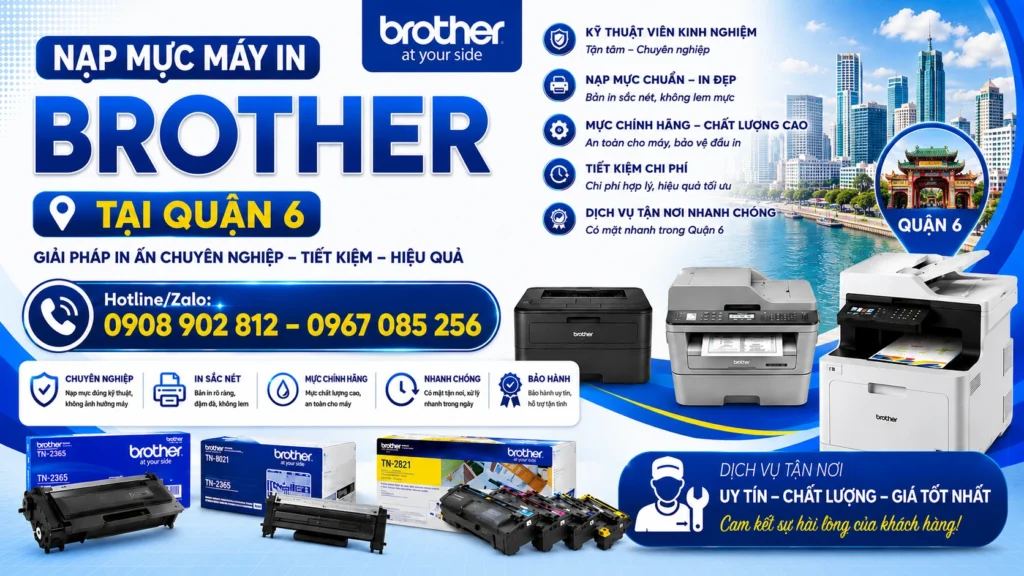 Dịch vụ nạp mực máy in Brother Quận 6 nhanh chóng uy tín - Gọi đến nhanh