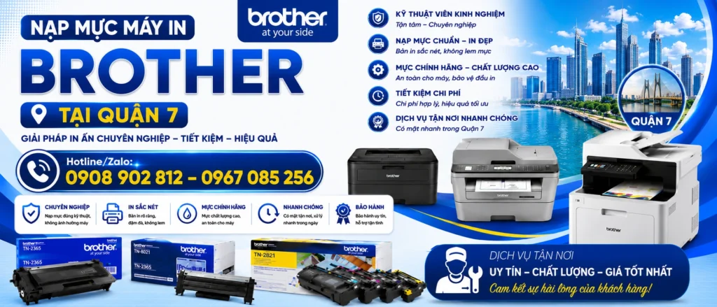 Dịch vụ nạp mực máy in Brother quận 7 nhanh chóng uy tín hàng đầu tại TPHCM Dịch vụ nạp mực máy in Brother quận 7 nhanh chóng uy tín hàng đầu tại TPHCM